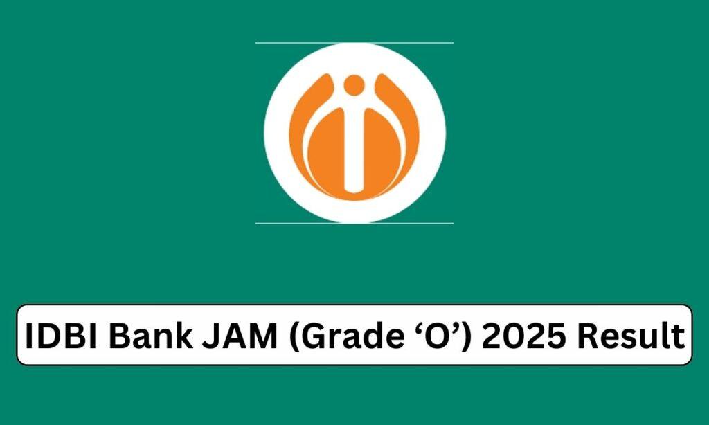 IDBI Bank JAM Grade "O" Result 2025